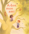 Arbre, mon ami (French Edition) by Dawn Casey, Geneviève Godbout, 9782897771645