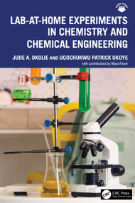 Lab-At-Home Experiments in Chemistry and Chemical Engineering by Jude A. Okolie, Ugochukwu Patrick Okoye, 9781032449142