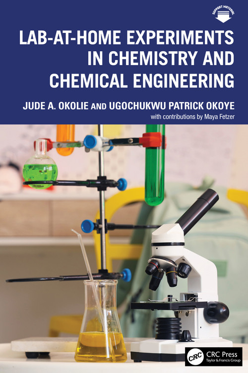 Lab-At-Home Experiments in Chemistry and Chemical Engineering by Jude A. Okolie, Ugochukwu Patrick Okoye, 9781032449142