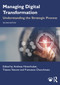 Managing Digital Transformation (Understanding the Strategic Process) by Andreas Hinterhuber, Tiziano Vescovi, Francesca Checchinato, 9781032851624