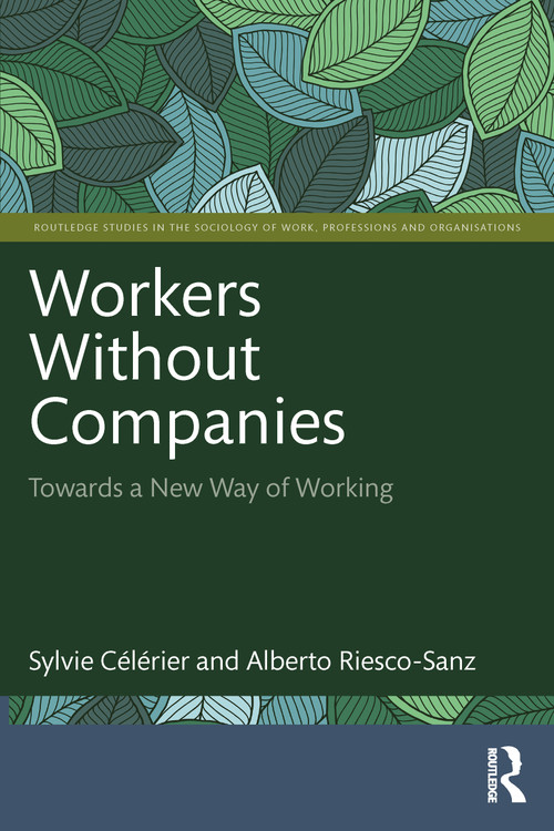 Workers Without Companies (Towards a New Way of Working) by Sylvie Célérier, Alberto Riesco-Sanz, 9781032333021