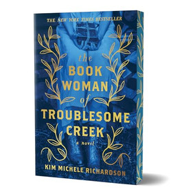 The Book Woman of Troublesome Creek (Collector's Edition) (A Novel) by Kim Michele Richardson, 9781464246524