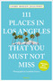 111 Places in Los Angeles That You Must Not Miss (9th Edition) by Laurel Moglen, Julia Posey, Lyudmila Zotova, 9783740825737