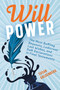 Will Power (The Most Baffling Bequests, Ludicrous Last Wishes, and Daft Declarations in Final Testaments) by Susan Goldenberg, 9781459755826