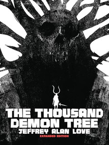 The Thousand Demon Tree Expanded Edition by Jeffrey Alan Love, Jeffrey Alan Love, 9781640410930