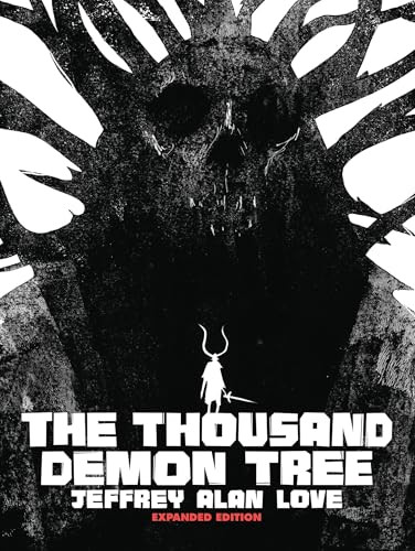 The Thousand Demon Tree Expanded Edition by Jeffrey Alan Love, Jeffrey Alan Love, 9781640410930