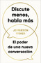 Discute menos, habla más / The Next Conversation: Argue Less, Talk More (Spanish Edition) by Jefferson Fisher, 9798890984791