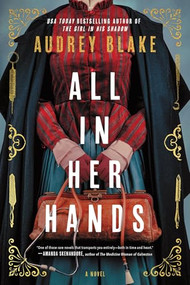 All in Her Hands (A Novel) by Audrey Blake, 9781464220241