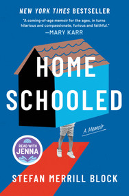 Homeschooled (A Read with Jenna Pick: A Memoir) by Stefan Merrill Block, 9781335000989