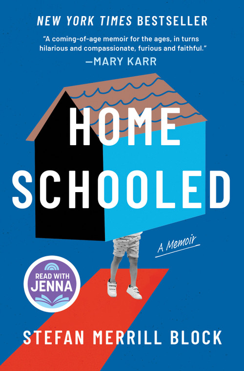 Homeschooled (A New York Times Bestselling Memoir and Read with Jenna Pick) by Stefan Merrill Block, 9781335000989
