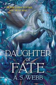 Daughter of Fate (A Dark Pantheon Novel) by A.S. Webb, 9781335001382