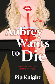 Aubrey Wants to Die by Pip Knight, 9781335001436