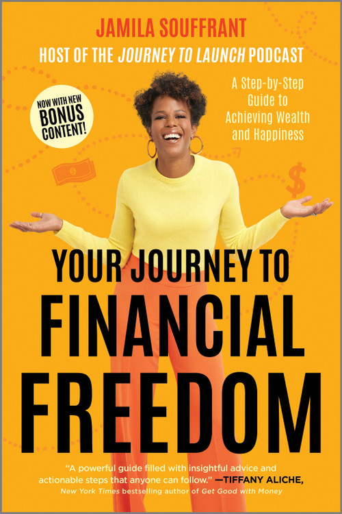 Your Journey to Financial Freedom (A Step-by-Step Guide to Achieving Wealth and Happiness) - 9781335001696 by Jamila Souffrant, 9781335001696