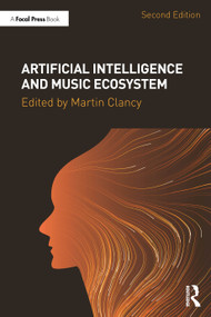 Artificial Intelligence and Music Ecosystem by Martin Clancy, 9781032851792