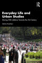 Everyday Life and Urban Studies (Moving With Lefebvre Towards the 21st Century) by Sabine Knierbein, 9781032828565