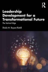Leadership Development for a Transformational Future (The Vertical Edge) by Sheila M. Boysen-Rotelli, 9781041083375
