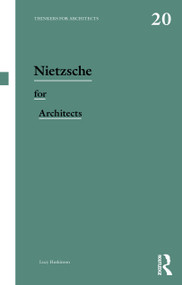 Nietzsche for Architects by Lucy Huskinson, 9781032589084