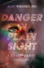 Danger in Plain Sight - 9781644284827 by Burt  Weissbourd, 9781644284827