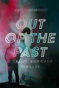 Out of the Past (A Callie and Cash Thriller) - 9781644284810 by Burt  Weissbourd, 9781644284810