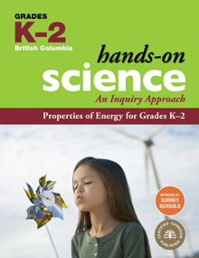 Properties of Energy for Grades K-2 (An Inquiry Approach) by Jennifer E. Lawson, Rosalind Poon, Deidre Sagert, Melanie Nelson, Lisa Schwartz, 9781553797982