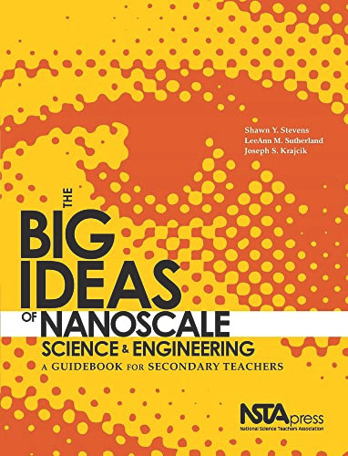 The Big Ideas of Nanoscale Science and Engineering (A Guidebook for Secondary Teachers) by LeeAnn M. Sutherland, Joseph S. Krajcik, 9781935155072