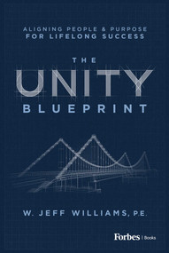 The Unity Blueprint (Aligning People & Purpose for Lifelong Success) by W. Jeff Williams, 9798887507002