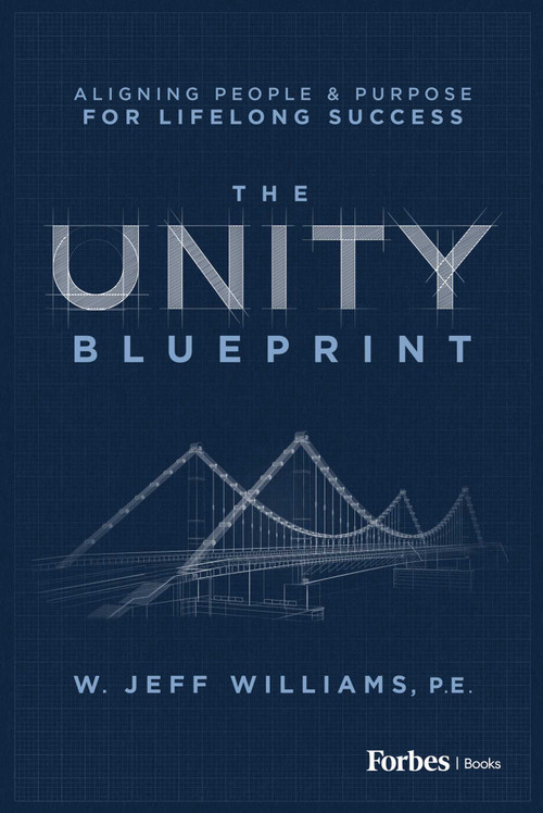 The Unity Blueprint (Aligning People & Purpose for Lifelong Success) by W. Jeff Williams, 9798887507002