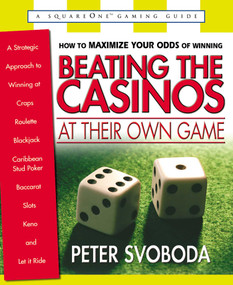 Beating the Casinos at Their Own Game by Peter Svoboda, 9780757000058