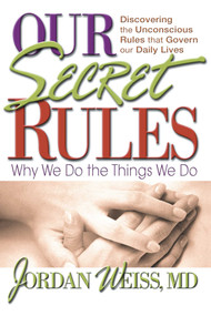 Our Secret Rules (Why We Do the Things We Do) by Jordan Weiss, 9780757000102
