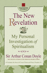 The New Revelation (My Personal Investigation of Spiritualism) by Arthur Conan Doyle, 9780757000171