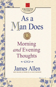 As a Man Does (Morning and Evening Thoughts) by James Allen, 9780757000188