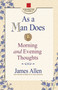 As a Man Does (Morning and Evening Thoughts) by James Allen, 9780757000188