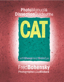 Photo Manual & Dissection Guide of the Cat (With Sheep Heart Brain Eye) by Fred Bohensky, 9780757000317