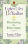 Light on Life's Difficulties (Illuminating the Paths Ahead) by James Allen, 9780757000409