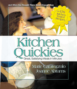 Kitchen Quickies (Great, Satisfying Meals in Minutes) by Marie Caratozzolo, Joanne Abrams, 9780757000850