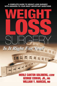 Weight Loss Surgery (Is It Right for You?) by Merle Cantor Goldberg, George, Jr. Cowan, William Y. Marcus, 9780757001451