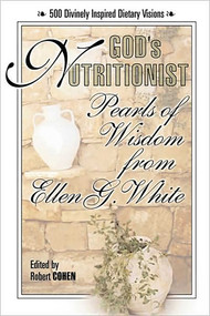 God's Nutritionist (Pearls of Wisdom from Ellen G. White) by Ellen G. White, Robert Cohen, 9780757001468