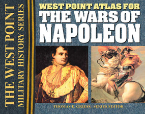 West Point Atlas for the Wars of Napoleon by Thomas E. Griess, Thomas E. Griess, 9780757001550