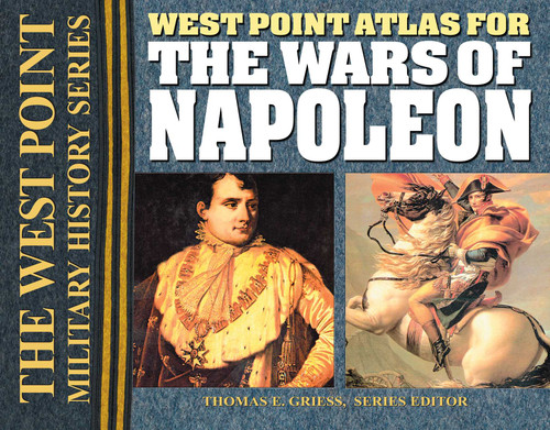 West Point Atlas for the Wars of Napoleon by Thomas E. Griess, Thomas E. Griess, 9780757001550