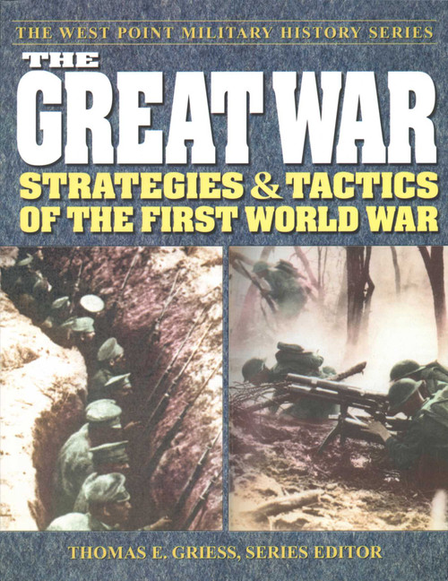 The Great War (Strategies & Tactics of the First World War) by Thomas E. Griess, 9780757001581