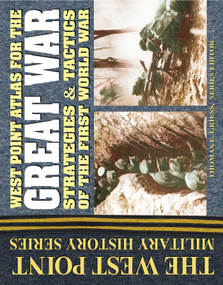 West Point Atlas for The Great War (Strategies & Tactics of the First World War) by Thomas E. Griess, Thomas E. Griess, 9780757001598