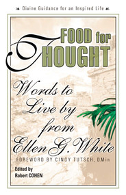 Food for Thought (Words to Live By from Ellen G. White) by Ellen G. White, Robert Cohen, 9780757001789