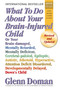 What to Do About Your Brain-Injured Child - 9780757001871 by Glenn Doman, 9780757001871