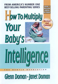 How to Multiply Your Baby's Intelligence - 9780757001918 by Glenn Doman, Janet Doman, 9780757001918