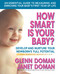 How Smart Is Your Baby? (Develop and Nurture Your Newborn's Full Potential) by Glenn Doman, Janet Doman, 9780757001949