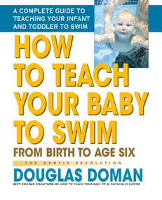How to Teach Your Baby to Swim (From Birth to Age Six) - 9780757001987 by Douglas Doman, 9780757001987