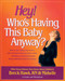 Hey! Who's Having This Baby Anyway? by Breck Hawk, 9780757002489