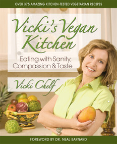 Vicki's Vegan Kitchen (Eating with Sanity, Compassion, and Taste) by Vicki Chelf, 9780757002519