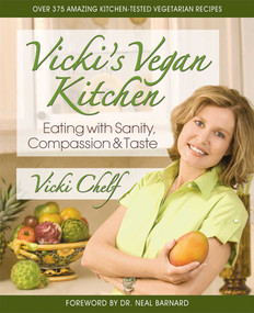 Vicki's Vegan Kitchen (Eating with Sanity, Compassion, and Taste) by Vicki Chelf, 9780757002519