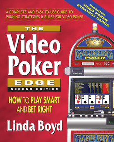 The Video Poker Edge (How to Play Smart and Bet Right) by Linda Boyd, 9780757002526